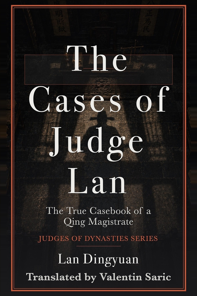 The Cases of Judge Lan: The True Casebook of a Qing Magistrate (English Translation) cover