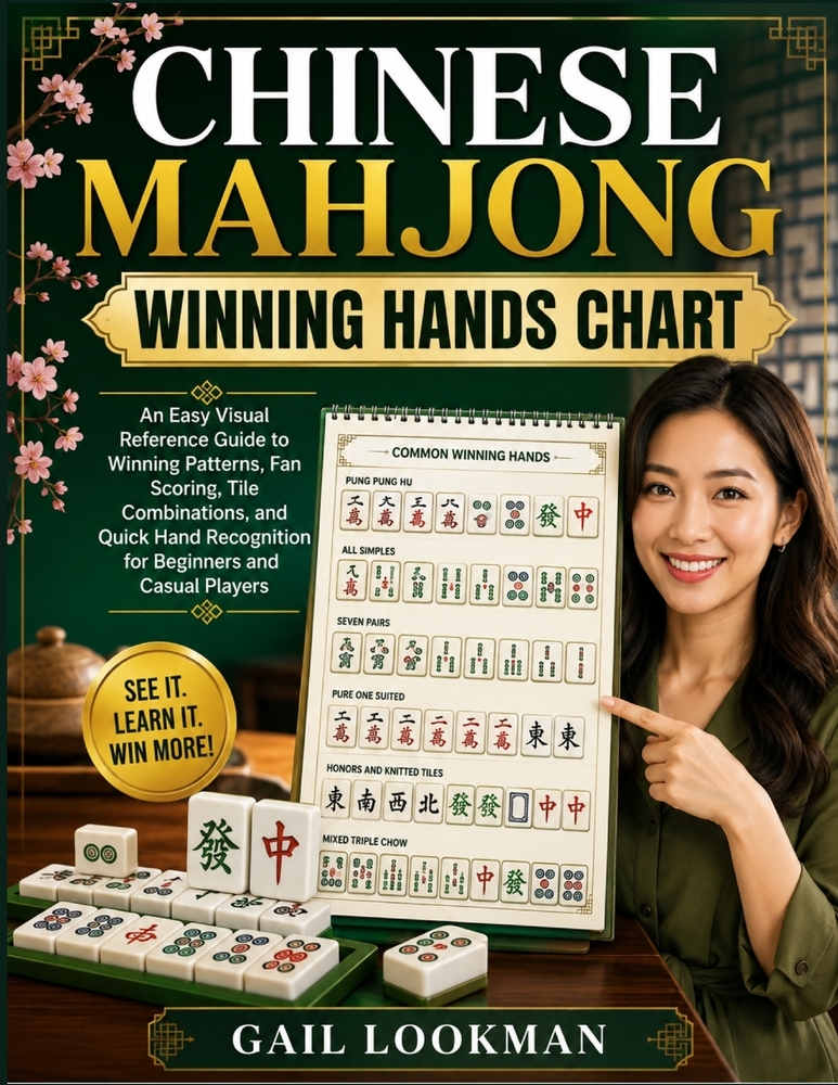 Chinese Mahjong Winning Hands Chart: An Easy Visual Reference Guide to Winning Patterns, Fan Scoring, Tile Combinations, and Quick Hand Recognition fo cover