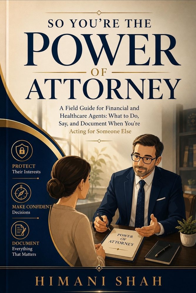So You're the Power of Attorney: What to Do, Say, and Document as an Agent for an Aging Parent or Spouse cover