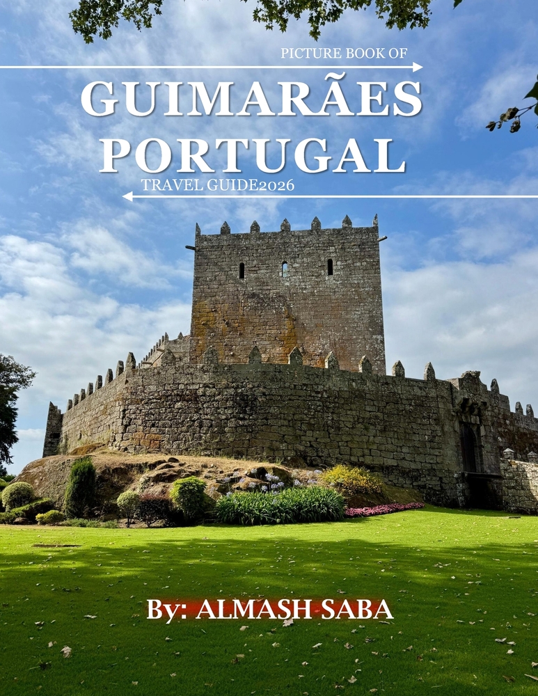 Guimarães Portuga: Cool Pictures That Create an Idea for You About an Amazing Area, Buildings style, Cultural Religious ... All Travels, Hiking and Pi cover