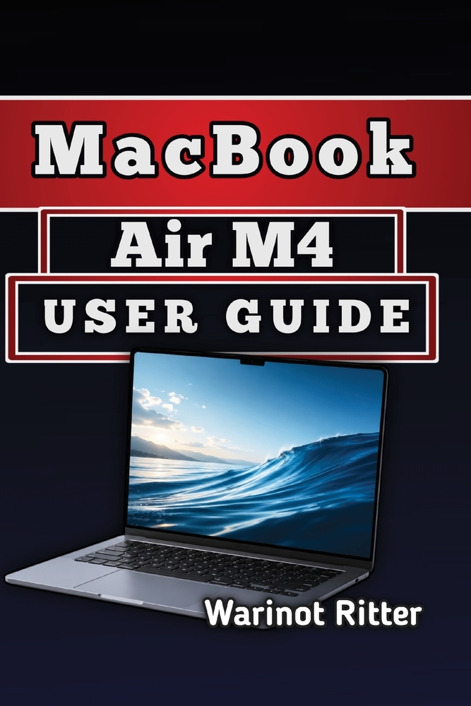 MacBook Air M4 User Guide: Master Setup, System Features, Creative Workflows, and Optimization cover
