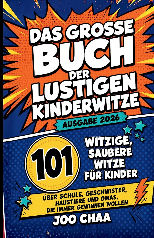 Das große Buch der lustigen Kinderwitze: Ausgabe 2026: 101 witzige, saubere Witze für Kinder über Schule, Geschwister, Haustiere und Omas, die immer g cover