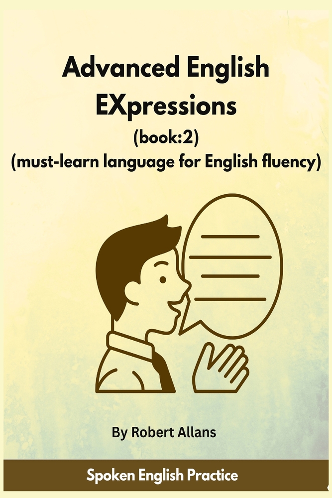 Advanced English Expressions (Book: 3): Must-learn Language for English Fluency cover