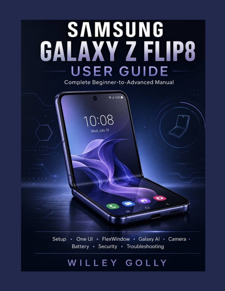 Samsung Galaxy Z Flip8 User Guide: Complete Beginner-to-Advanced Manual cover