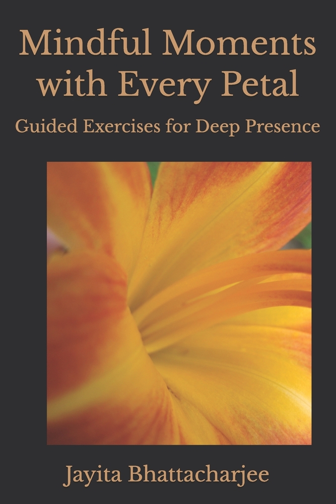 Mindful Moments with Every Petal: Guided Exercises for Deep Presence cover