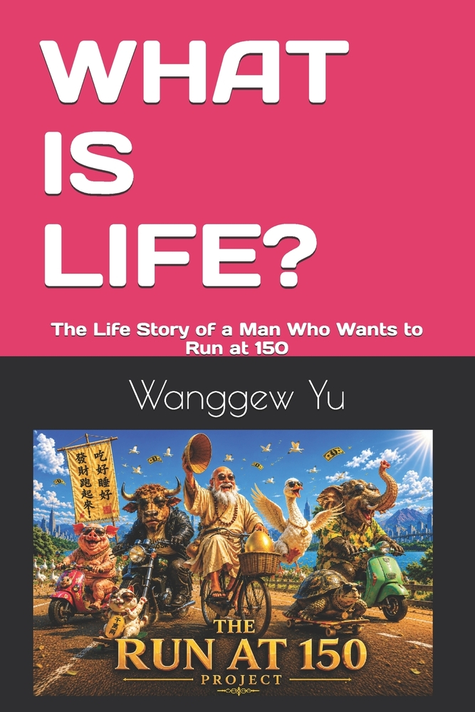 What Is Life?: The Life Story of a Man Who Wants to Run at 150 cover