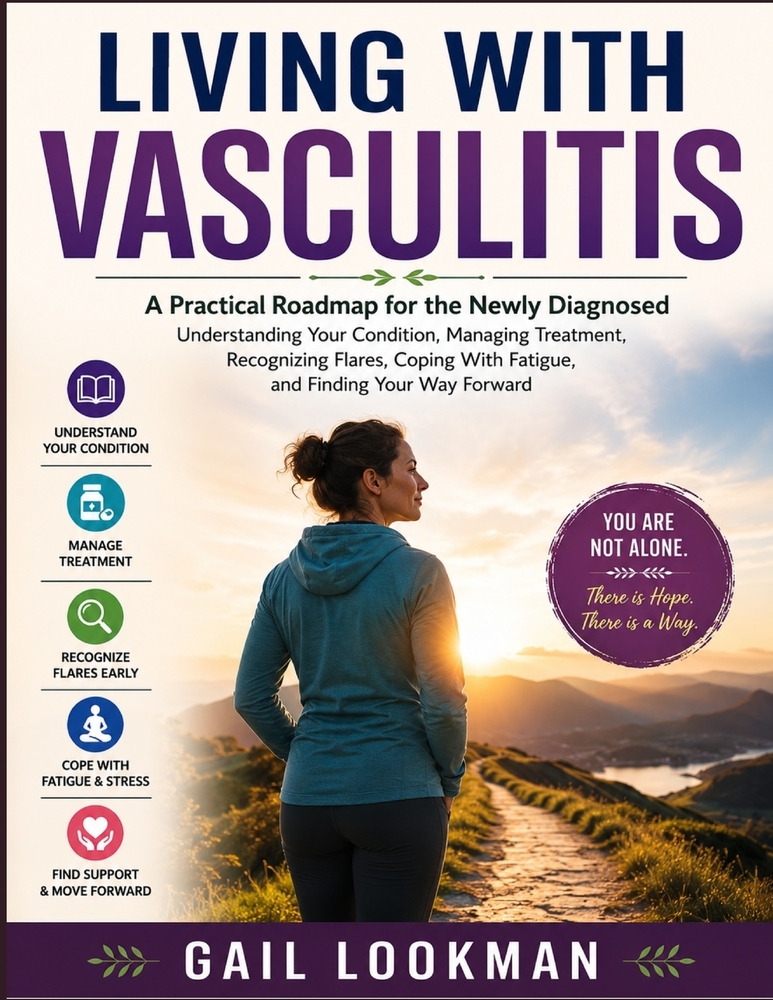Living with Vasculitis: A Practical Roadmap for the Newly Diagnosed Understanding Your Condition, Managing Treatment, Recognizing Flares, Coping With cover