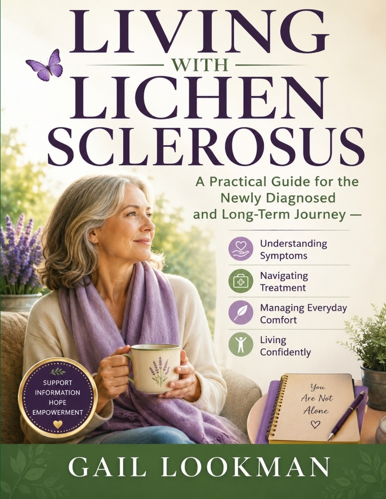 Living with Lichen Sclerosus: A Practical Guide for the Newly Diagnosed and Long-Term Journey - Understanding Symptoms, Navigating Treatment, Managing cover