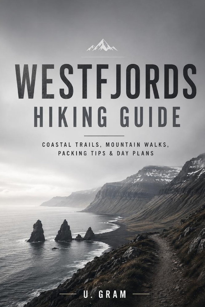Westfjords Hiking Guide: Coastal Trails, Mountain Walks, Packing Tips & Day Plans cover