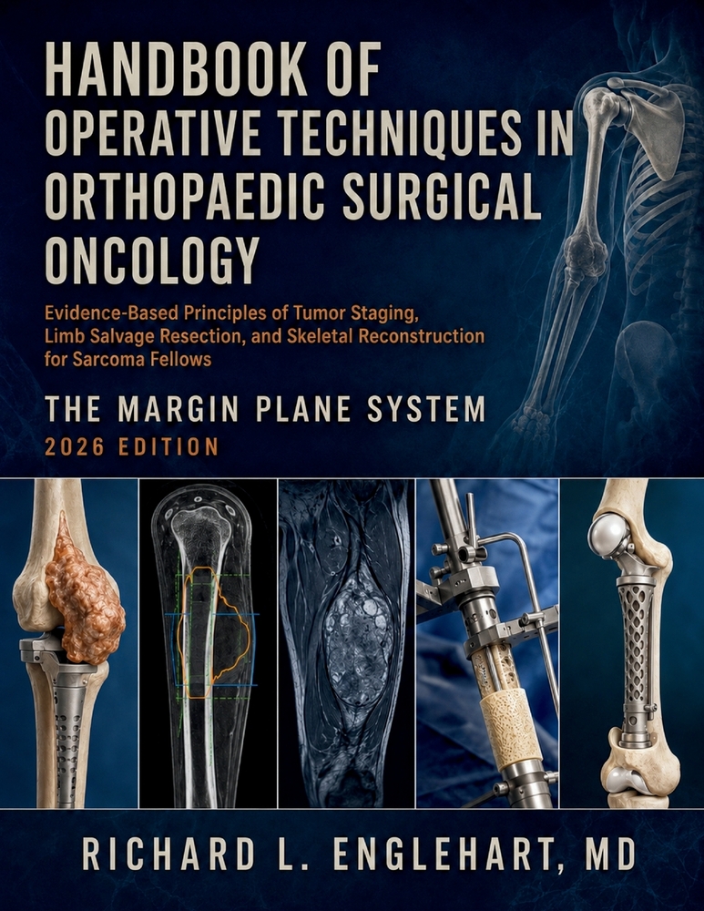 Handbook of Operative Techniques in Orthopaedic Surgical Oncology 2026: Evidence-Based Principles of Tumor Staging, Limb Salvage Resection, and Skelet cover