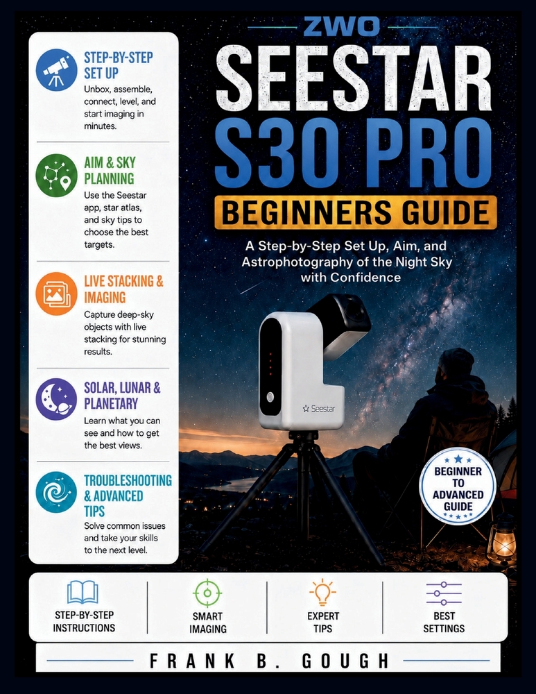 Zwo Seestar S30 Pro Beginners Guide: A Step-by-Step Set Up, Aim, and Astrophotography of the Night Sky with Confidence cover