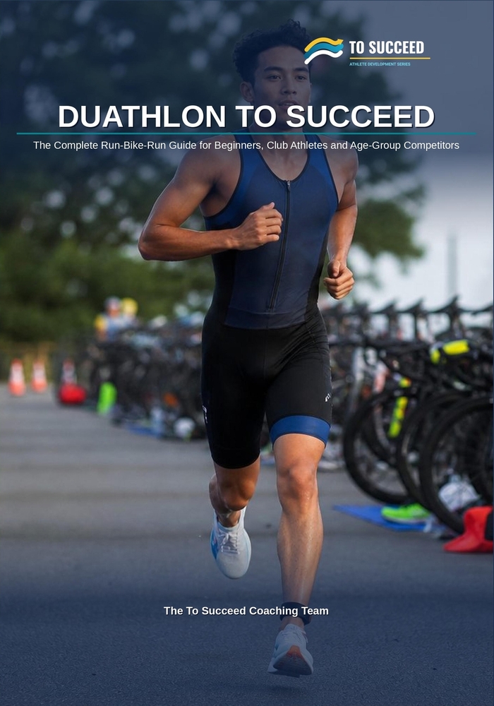 Duathlon to Succeed: The Complete Run-Bike-Run Guide for Beginners, Club Athletes and Age-Group Competitors cover