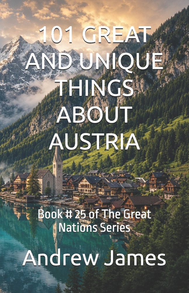 101 Great and Unique Things about Austria: Book # 25 of The Great Nations Series cover