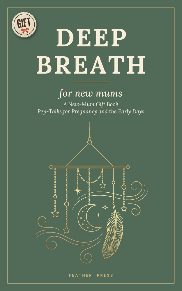 Deep Breath: For New Mums: A New-Mum Gift Book - Pep-Talks for Pregnancy and the Early Days cover