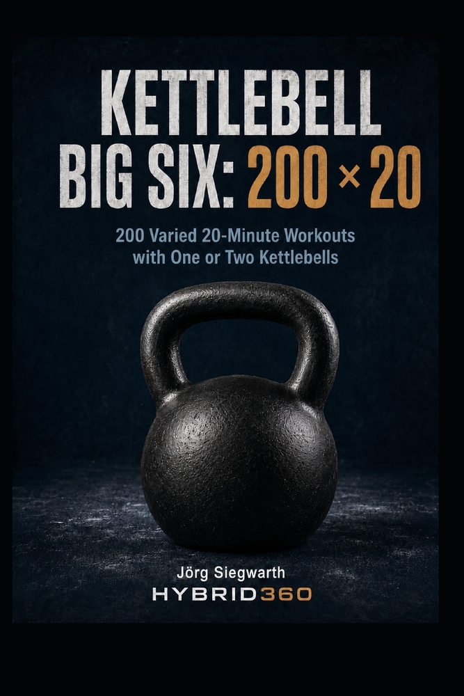 Kettlebell Big Six: 200 × 20: 200 Varied 20-Minute Workouts with One or Two Kettlebells cover