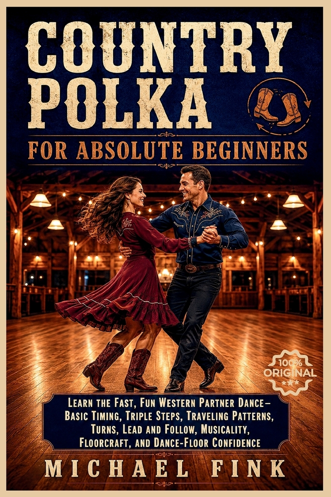 Country Polka for Absolute Beginners: Learn the Fast, Fun Western Partner Dance-Timing, Triple Steps, Traveling Patterns, Turns, Lead and Follow, Musi cover