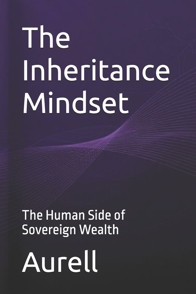 The Inheritance Mindset: The Human Side of Sovereign Wealth cover