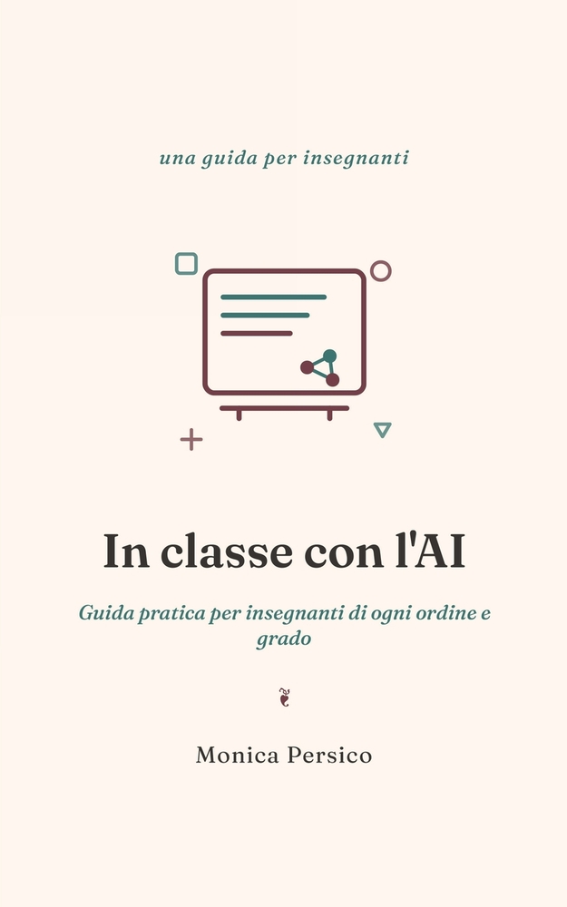 In classe con l'AI: Guida pratica per insegnanti di ogni ordine e grado cover