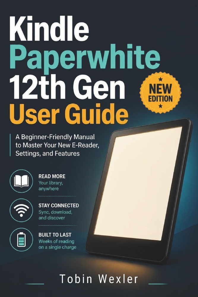 Kindle Paperwhite 12th Gen User Guide: A Beginner-Friendly Manual to Master Your New E-Reader, Settings, and Features cover