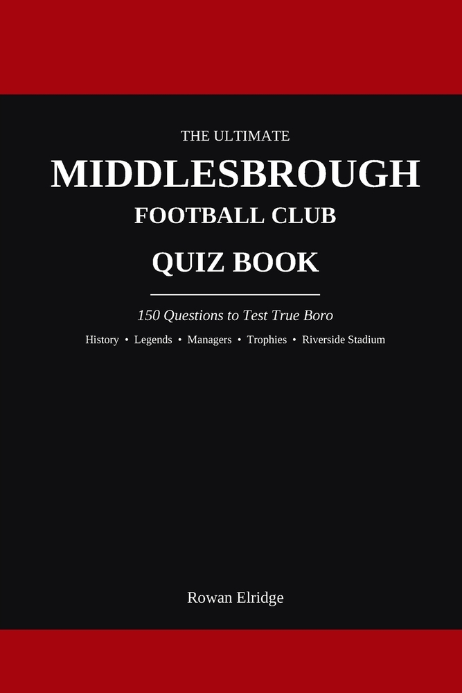 The Ultimate Middlesbrough FC Quiz Book cover