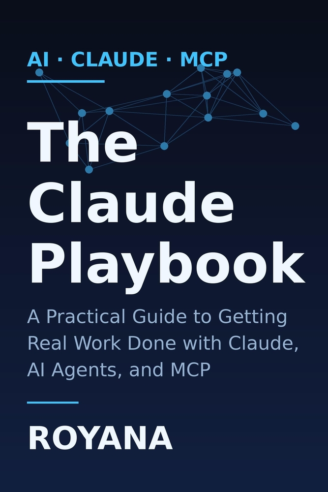The Claude Playbook: A Practical Guide to Getting Real Work Done with Claude, AI Agents, and MCP cover