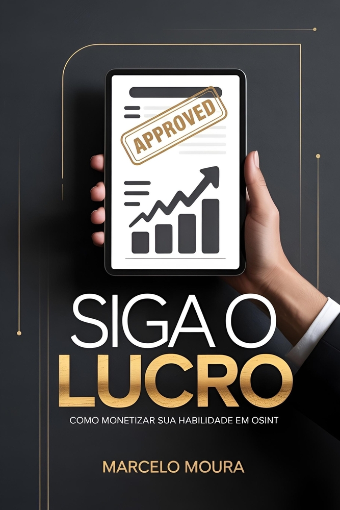 Volume XV - Siga o Lucro: Como Monetizar Sua Habilidade Em OSINT cover