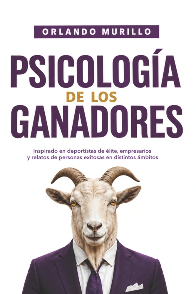 Psicología de Los Ganadores: Inspirado en deportistas de élite, empresarios y relatos de personas exitosas en distintos ámbitos cover