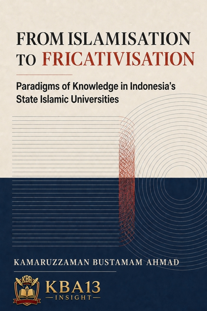 From Islamisation to Fricativisation: Paradigms of Knowledge in Indonesia's State Islamic Universities cover