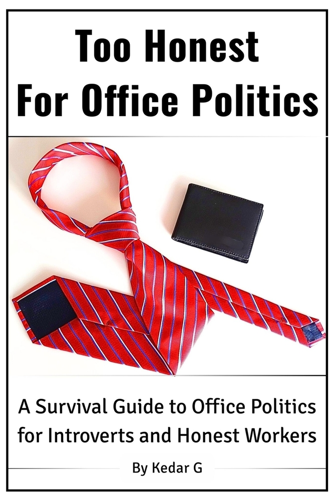 Too Honest for Office Politics: A Survival Guide to Office Politics for Introverts and Honest Workers cover