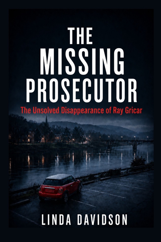 The Missing Prosecutor: The Unsolved Disappearance of Ray Gricar cover