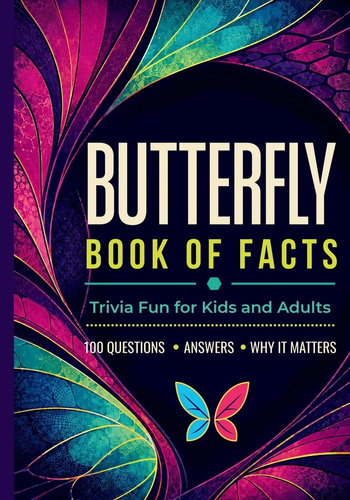 Butterfly Book of Facts - Trivia Fun for Kids and Adults: A Screen Free Activity for All Ages cover