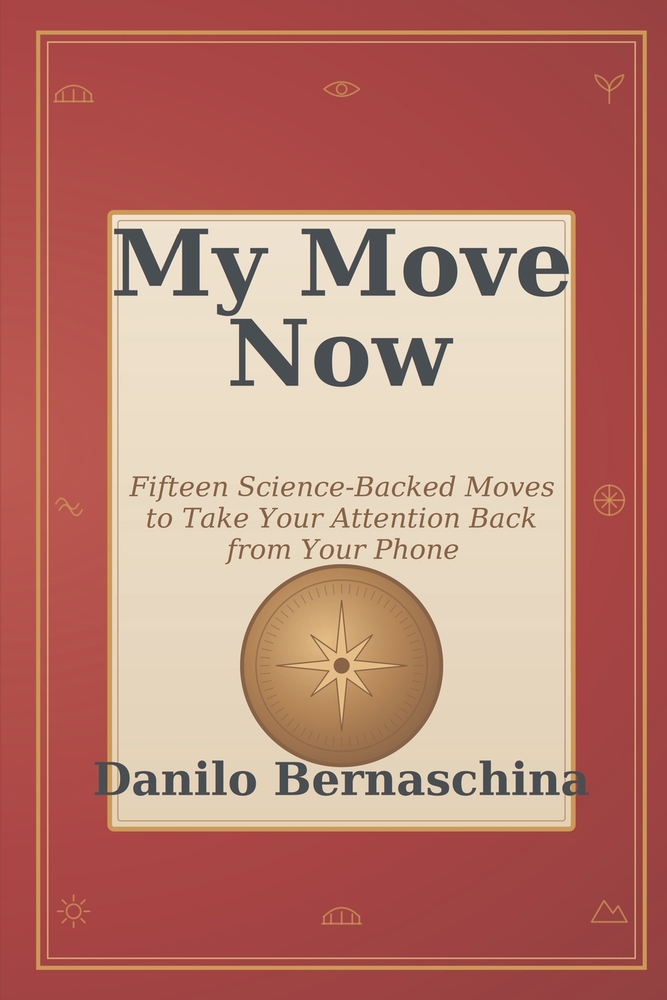 My Move Now: Fifteen Science-Backed Moves to Take Your Attention Back from Your Phone cover