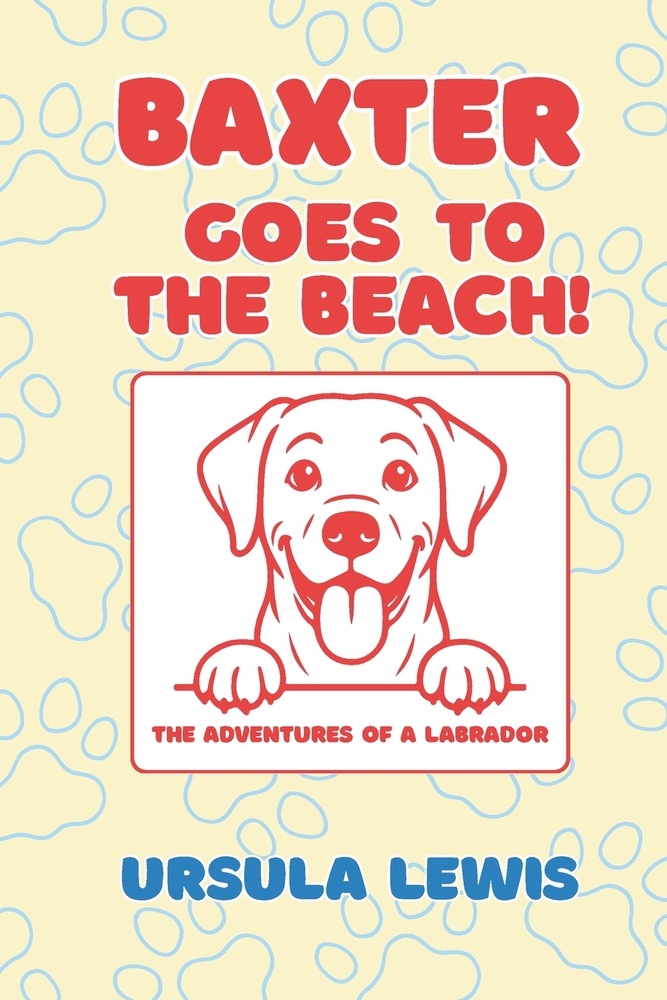 Baxter Goes to the Beach: The Adventures of a Labrador and his Friends. Book 1 cover