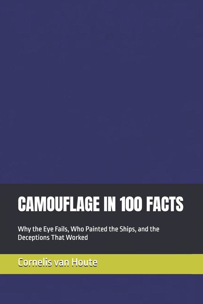 Camouflage in 100 Facts: Why the Eye Fails, Who Painted the Ships, and the Deceptions That Worked cover