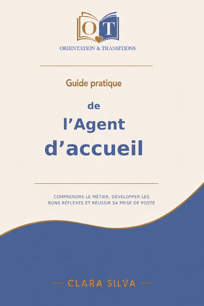 Guide pratique de l'agent d'accueil: Comprendre le métier, développer les bons réflexes et réussir sa prise de poste cover