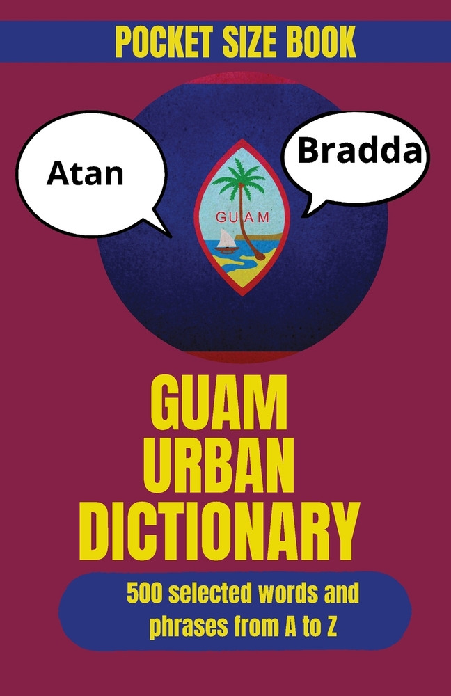 Guam Urban Dictionary: Exploring Island Slang, CHamoru Influence, and the Voice of Guam cover