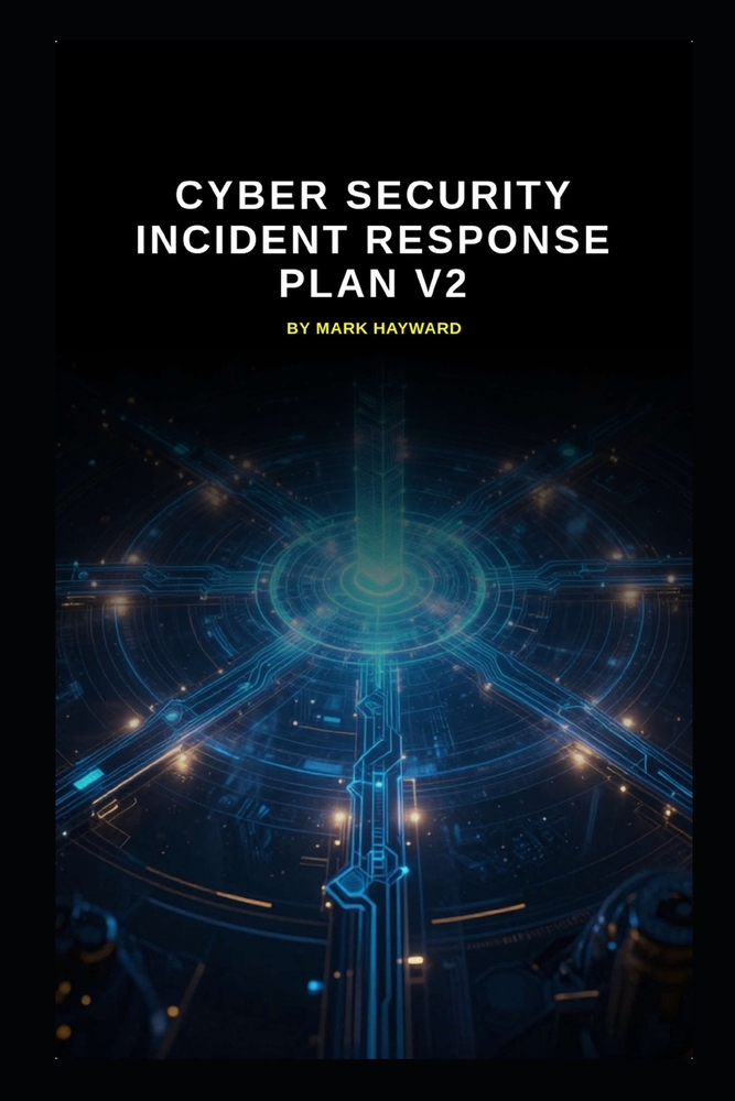 Cyber Security Incident Response Plan v2: Updated information and knowledge from version 1 cover