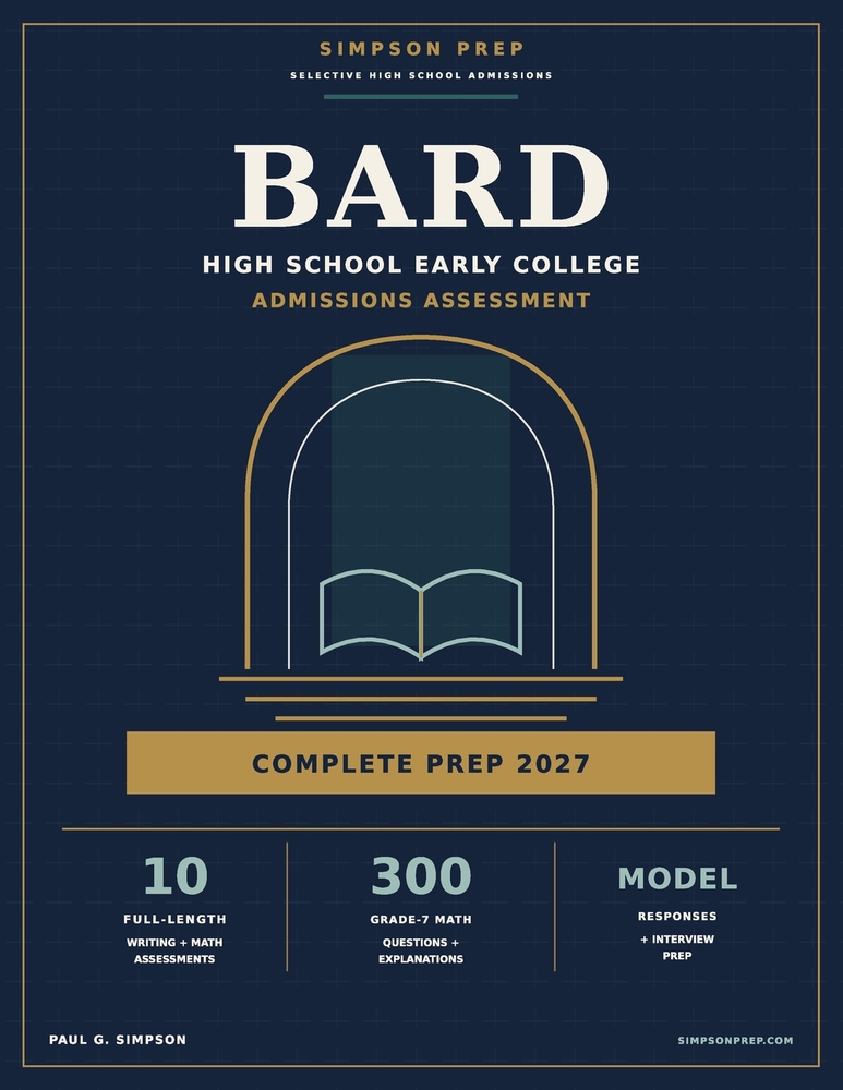 Bard High School Early College Admissions Assessment Complete Prep: 10 Full-Length Writing & Math Practice Assessments, 300 Grade-7 Math Questions wit cover