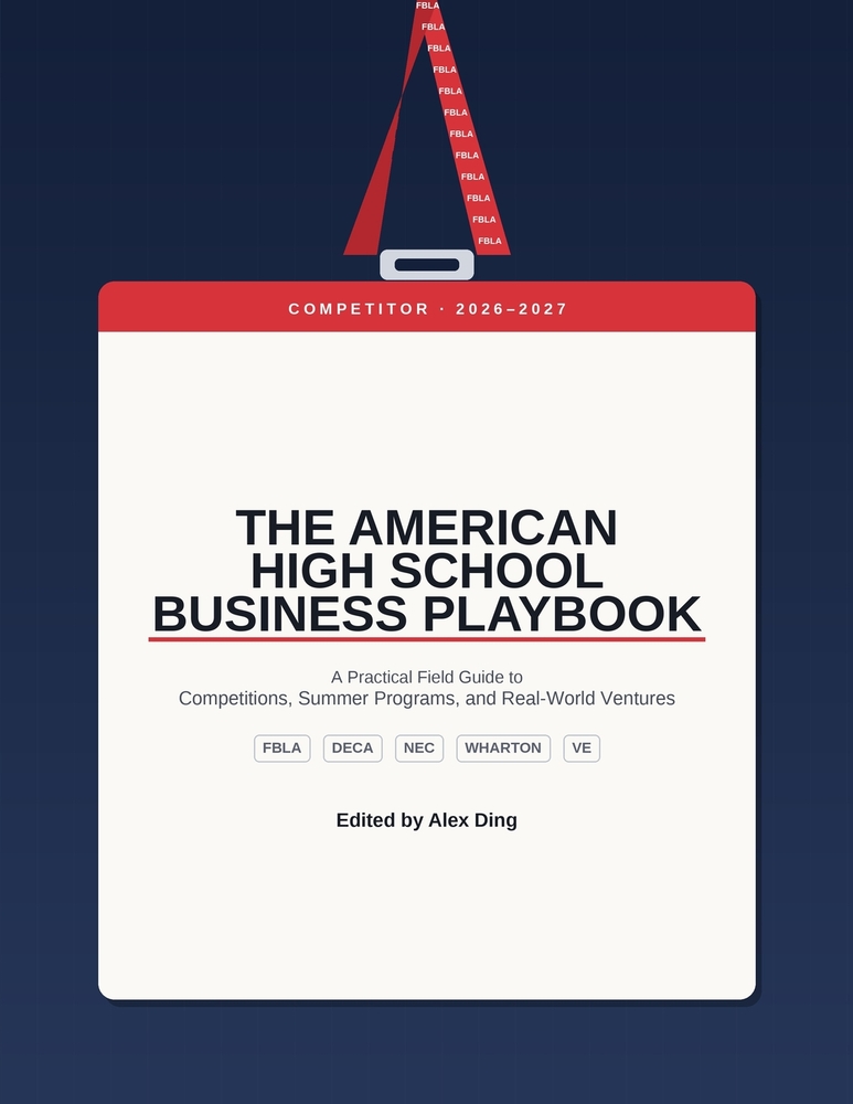 The American High School Business Playbook: A Practical Field Guide to Competitions, Summer Programs, and Real-World Ventures cover