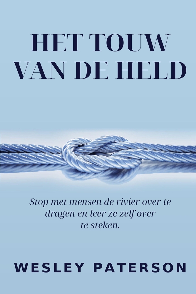 Het Touw van de Held: Stop met mensen de rivier over te dragen en leer ze zelf over te steken cover