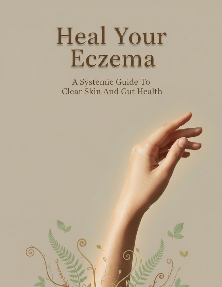 Heal Your Eczema: A Systemic Guide To Clear Skin And Gut Health cover