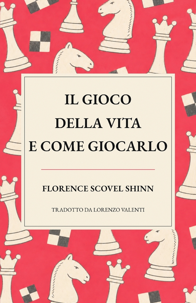 Il Gioco della Vita e come giocarlo: Una nuova traduzione di "The Game of Life and How to Play It" cover