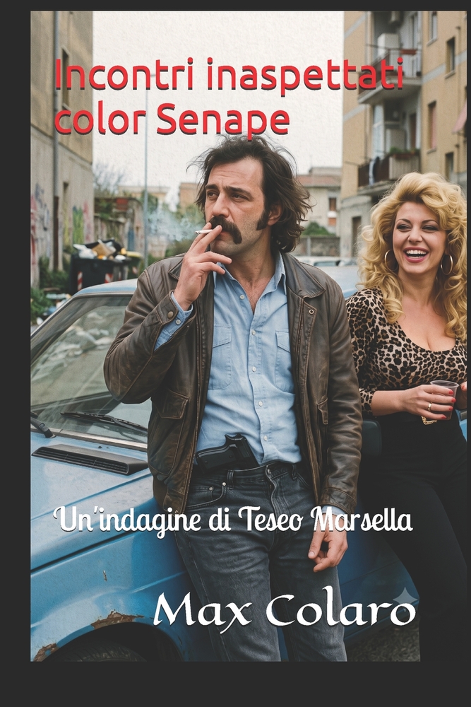 Incontri inaspettati color Senape: Un'indagine di Teseo Marsella cover