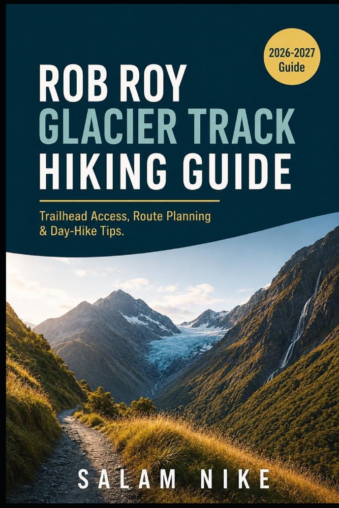 Rob Roy Glacier Track Hiking Guide: Trailhead Access, Route Planning & Day-Hike Tips cover