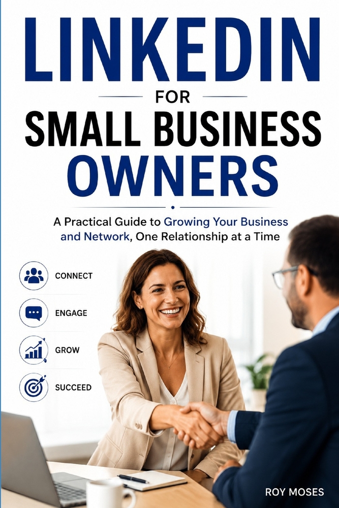 Linkedin for Small Business Owners: A Practical Guide to Growing Your Business and Network, One Relationship at a Time cover