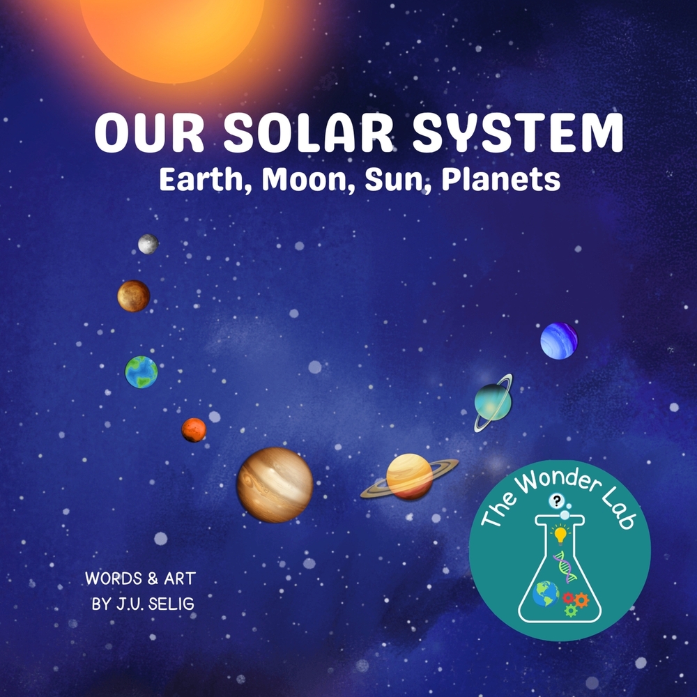 Our Solar System: Earth, Moon, Sun, Planets cover
