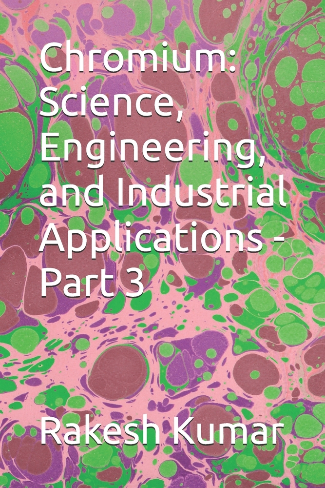 Chromium: Science, Engineering, and Industrial Applications - Part 3 cover