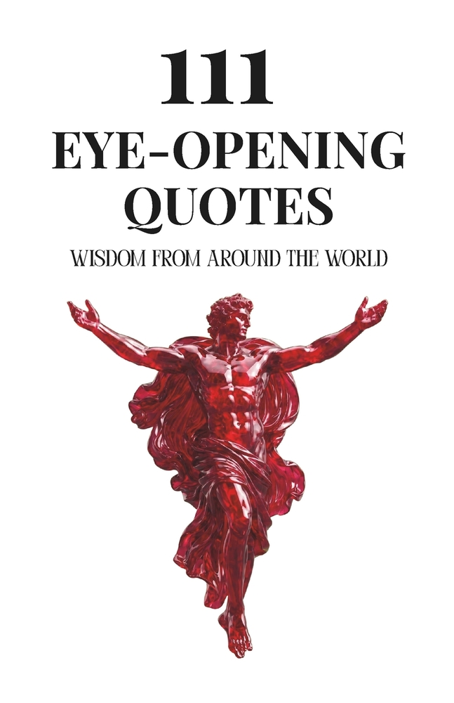 111 Eye-Opening Quotes: Wisdom From Around The World cover