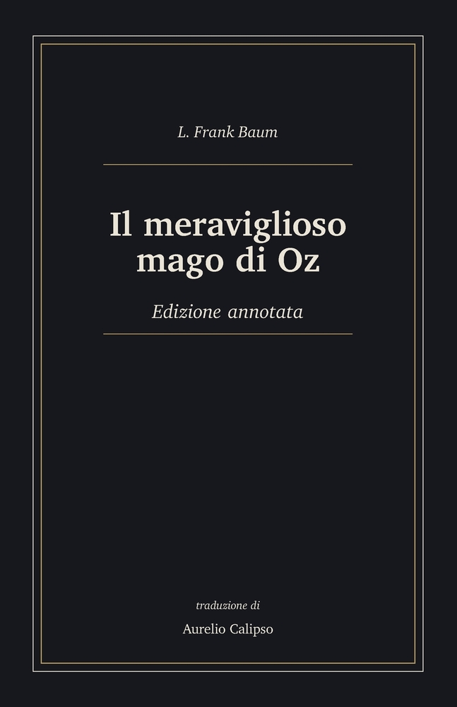 Il meraviglioso mago di Oz: Edizione annotata cover