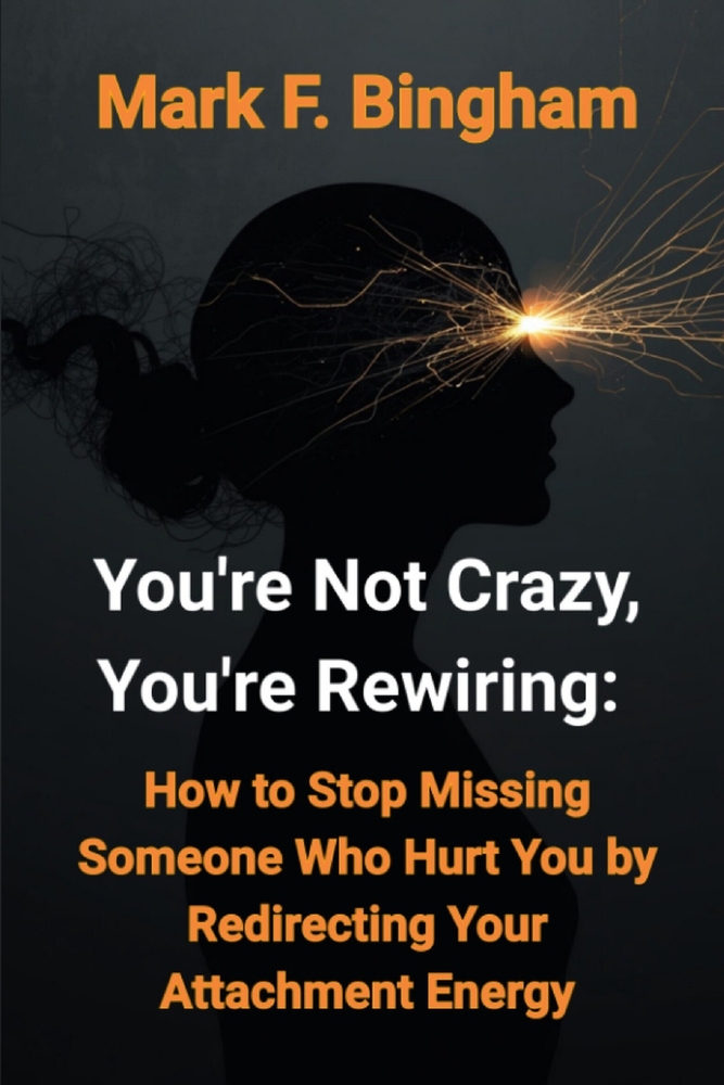 You're Not Crazy, You're Rewiring: How to Stop Missing Someone Who Hurt You by Redirecting Your Attachment Energy cover